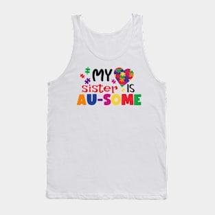 My sister is AUSOME Autism Awareness Gift for Birthday, Mother's Day, Thanksgiving, Christmas Tank Top